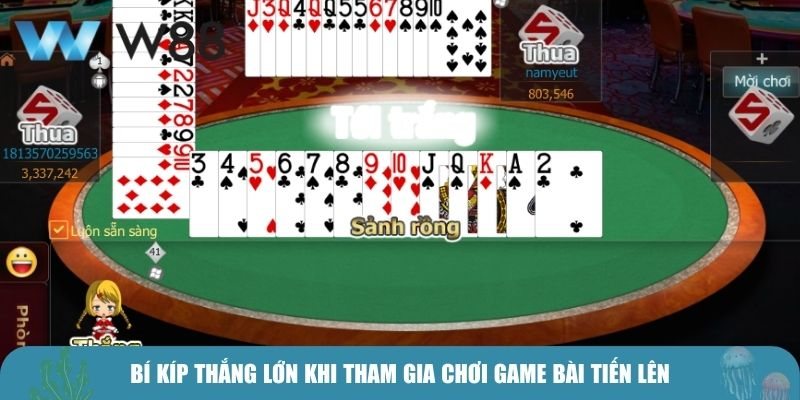 Bí kíp thắng lớn khi tham gia chơi game bài Tiến Lên