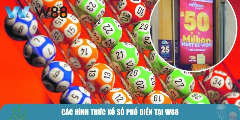 Các hình thức xổ số phổ biến tại W88