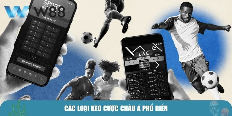 Các loại Kèo cược Châu Á phổ biến