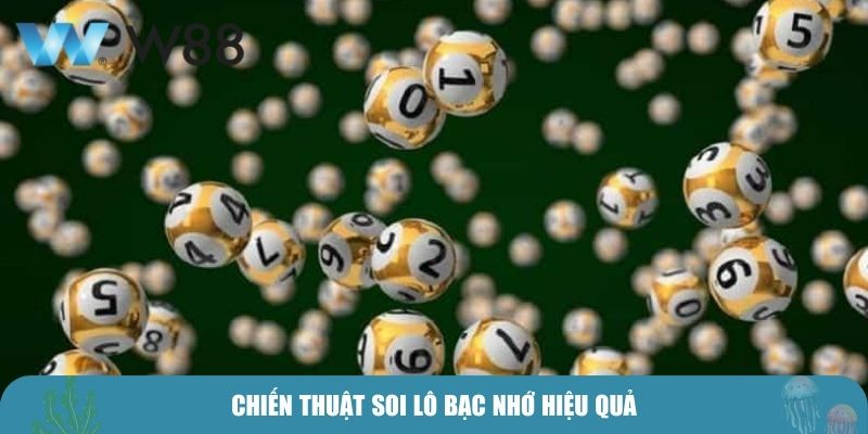 Chiến thuật soi lô bạc nhớ hiệu quả