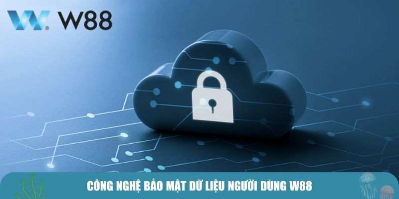 Công nghệ bảo mật dữ liệu người dùng W88