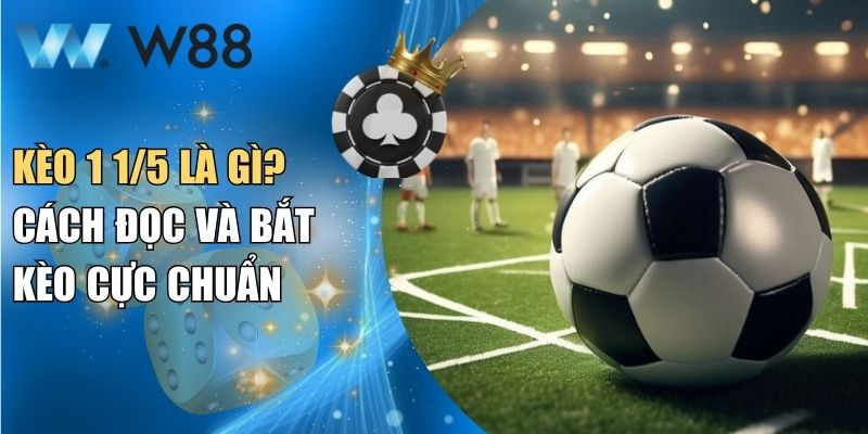 Kèo 1 1/5