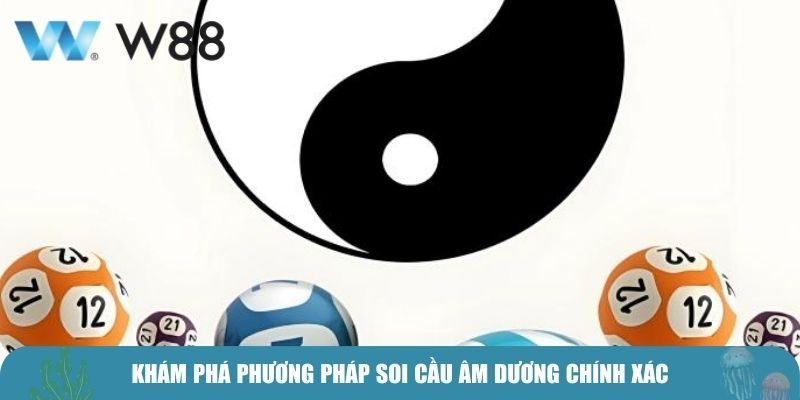 Khám phá phương pháp soi cầu Âm Dương chính xác