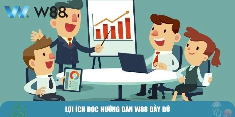 Lợi ích đọc hướng dẫn W88 đầy đủ