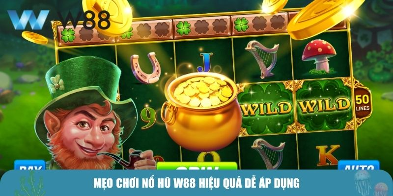 Mẹo chơi nổ hũ W88 hiệu quả dễ áp dụng