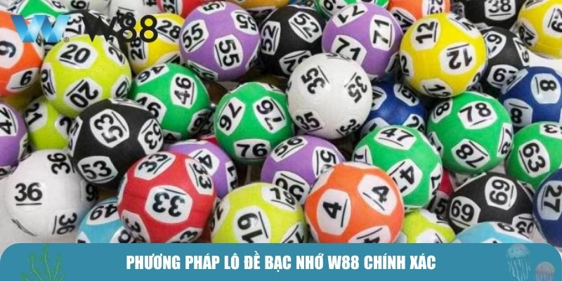 Phương pháp lô đề bạc nhớ W88 chính xác