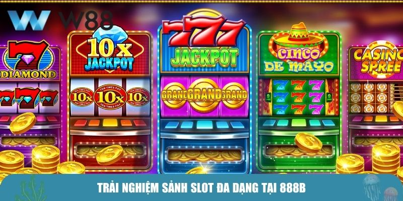 Trải nghiệm sảnh slot đa dạng tại 888b