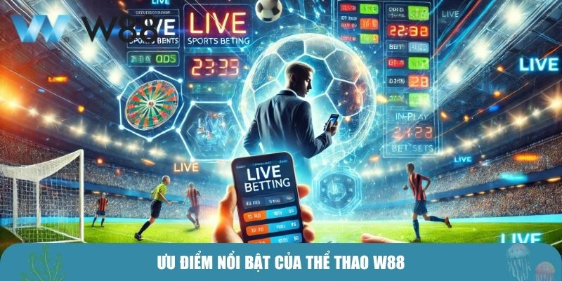 Ưu điểm nổi bật của thể thao W88